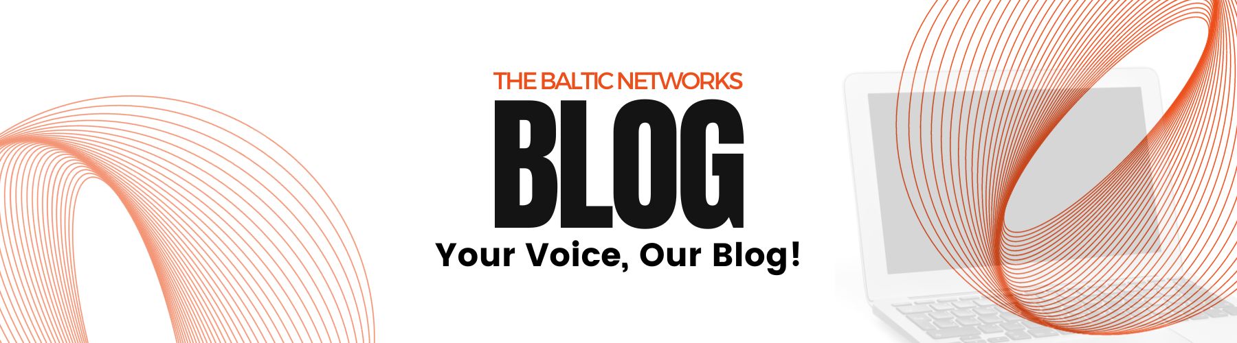 Introducing The Baltic Networks Blog: Your Voice, Our Blog!
